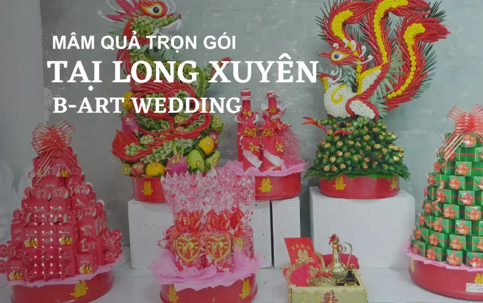 Dịch vụ mâm quả trọn gói tại Long Xuyên - An Giang