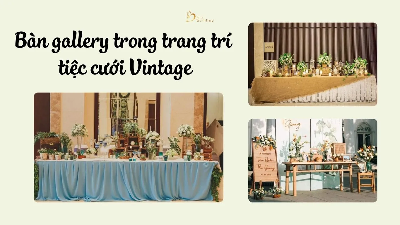 Bàn gallery trong trang trí tiệc cưới Vintage